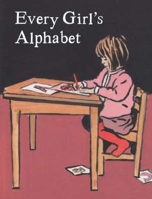 Every Girl's Alphabet de Kate Bingham