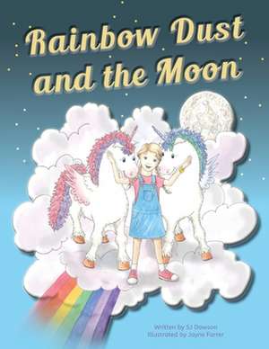 Rainbow Dust and the Moon de Sj Dawson