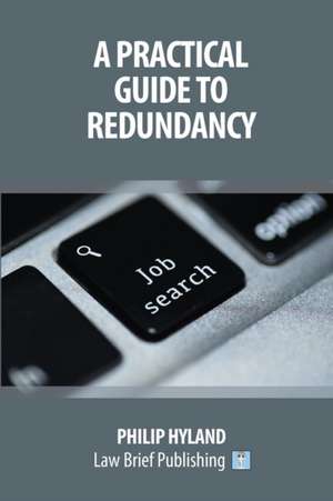 A Practical Guide To Redundancy de Philip Hyland