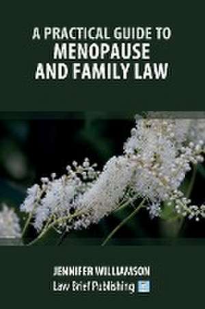 A Practical Guide to Menopause and Family Law de Jennifer Williamson