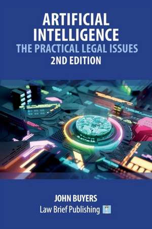 Artificial Intelligence - The Practical Legal Issues - 2nd Edition de John Buyers