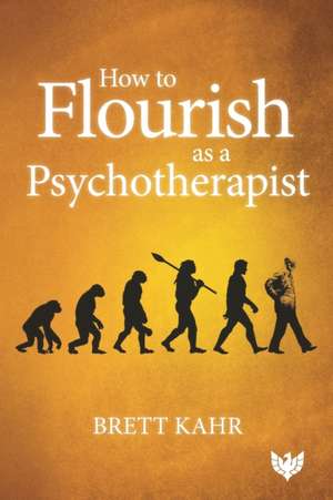 HT FLOURISH AS A PSYCHOTHERAPI de Prof. Brett Kahr