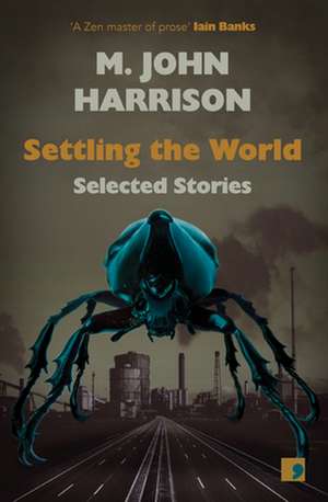 Selected Stories de M. John Harrison