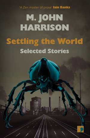 Settling the World de M. John Harrison