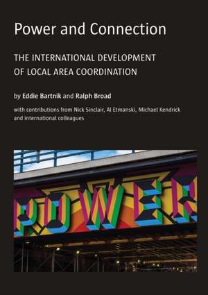 Power and Connection: The International Development of Local Area Coordination de Eddie Bartnik