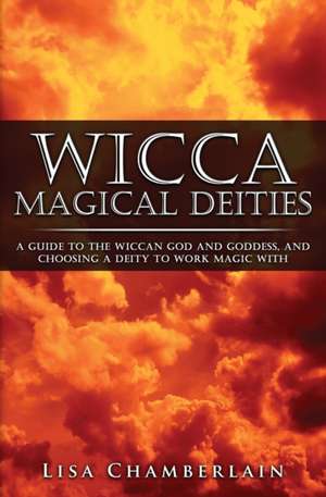 Wicca Magical Deities de Lisa Chamberlain