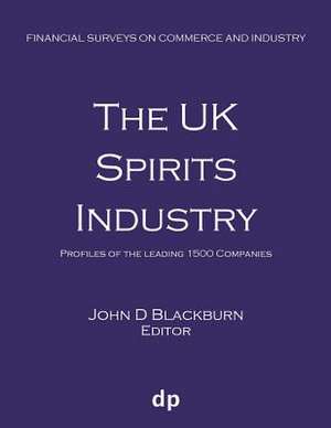 The UK Spirits Industry de John D Blackburn