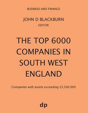 The Top 6000 Companies in South West England de John D Blackburn