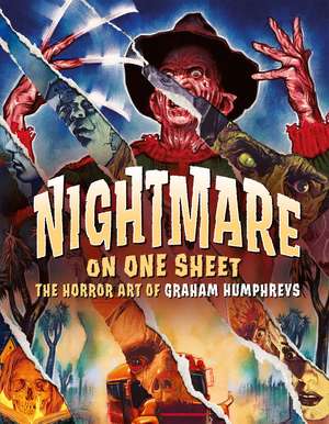 Nightmare On One Sheet: The Horror Art of Graham Humphreys de Graham Humphreys