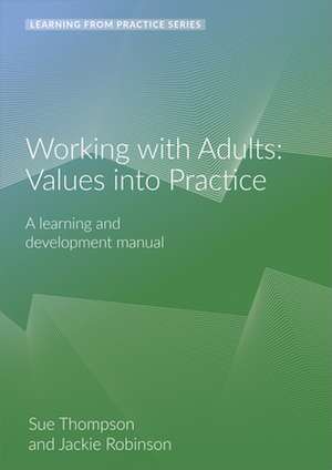 Working with Adults: Values Into Practice: A Learning and Development Manual (2nd Edition) de Sue Thompson