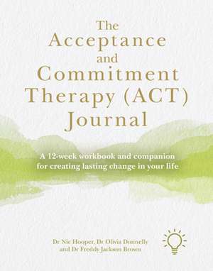 The Acceptance and Commitment Therapy (Act) Journal de Freddy Jackson Brown