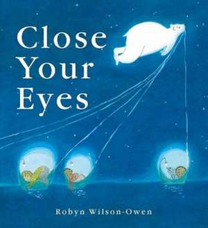 Close Your Eyes de Robyn Wilson-Owen