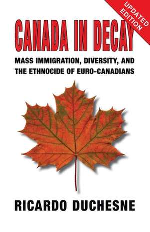 Canada In Decay de Ricardo Duchesne