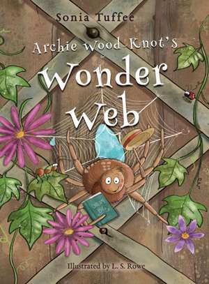 Archie Wood-Knot's Wonder Web de Sonia Tuffee