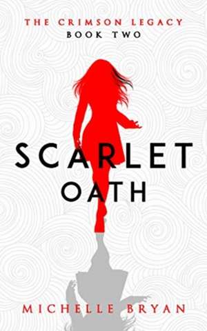 Scarlet Oath (Crimson Legacy 2) de Michelle Bryan