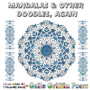 Mandalas and Other Doodles, Again de Gaile Griffin Peers