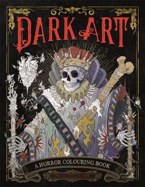 Dark Art: A Horror Colouring Book for Adults de Francois Gautier