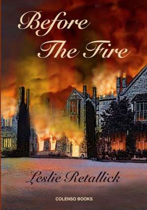 Before The Fire de Leslie Retallick