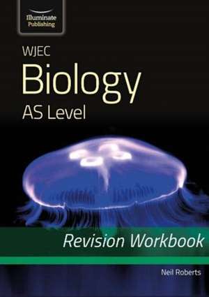 WJEC Biology for AS Level: Revision Workbook de Neil Roberts