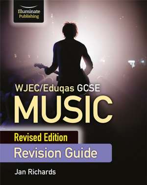 WJEC/Eduqas GCSE Music Revision Guide - Revised Edition de Jan Richards