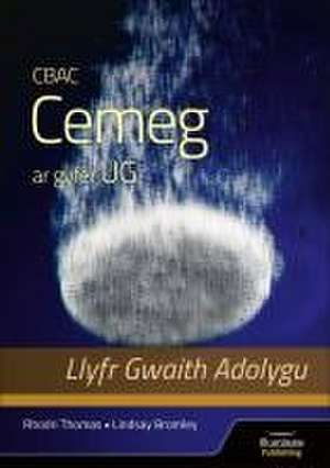 CBAC Cemeg ar gyfer UG Llyfr Gwaith Adolygu (WJEC Chemistry for AS Level: Revision Workbook) de Lindsay Bromley