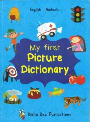 My First Picture Dictionary: English-Amharic with over 1000 words de M. Watson