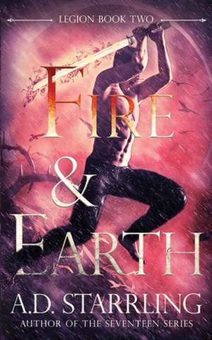 Fire and Earth de A D Starrling