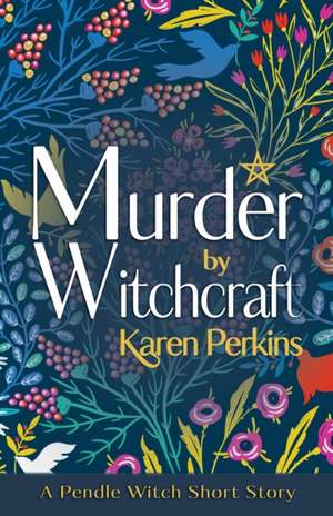 Murder by Witchcraft de Karen Perkins