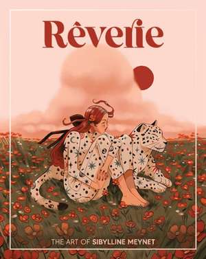 Reverie: The Art of Sibylline Meynet de Sibylline Meynet