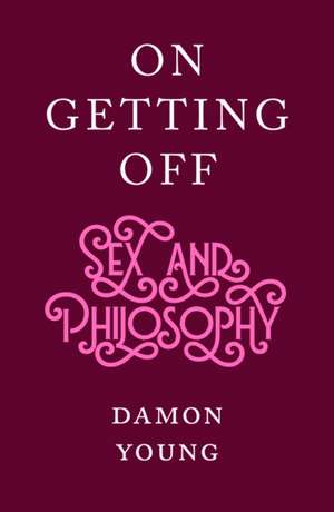 On Getting Off de Damon Young