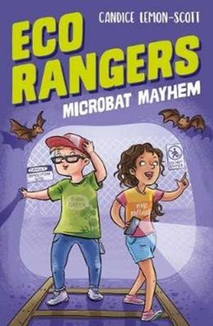 Eco Rangers: Microbat Mayhem de Candice Lemon-Scott