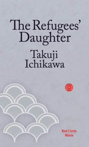 The Refugees' Daughter de Takuji Ichikawa