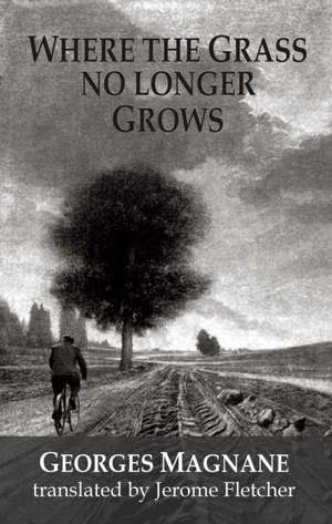 Where the Grass no longer Grows de Georges Magnane