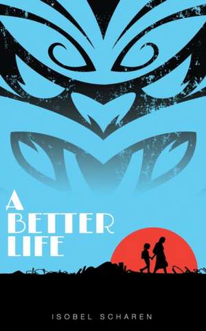 A Better Life de Isobel Scharen