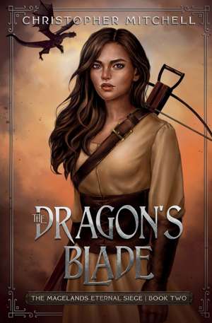 The Dragon's Blade de Christopher Mitchell