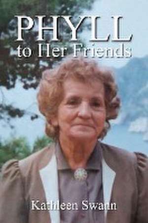 Phyll to her Friends de Kathleen Swann