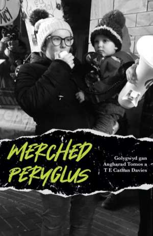 Merched Peryglus de Angharad Tomos