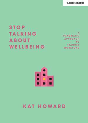 Stop Talking About Wellbeing de Katherine Howard