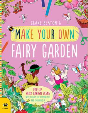 Make Your Own Fairy Garden de Clare Beaton