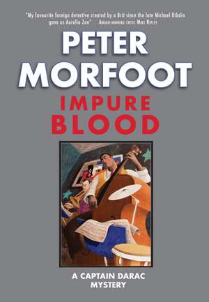 Impure Blood: A Captain Darac Mystery de Peter Morfoot