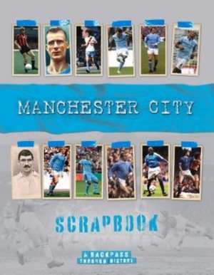 Manchester City Scrapbook de Michael O'Neill