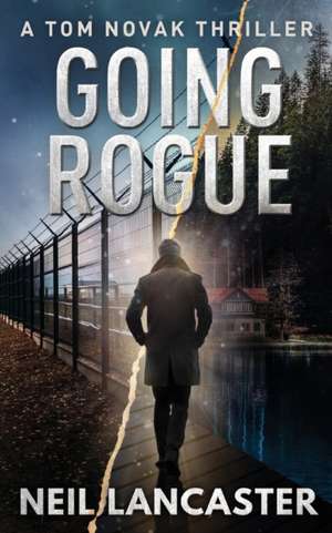 Going Rogue de Neil Lancaster