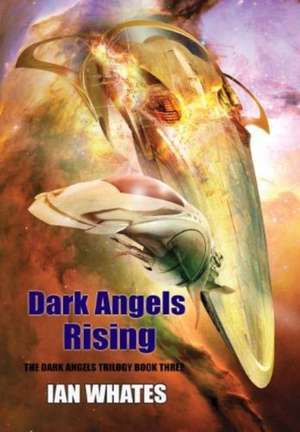 Dark Angels Rising de Ian Whates