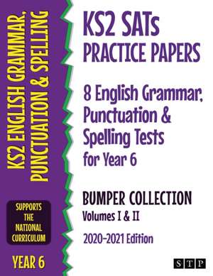 KS2 SATs Practice Papers 8 English Grammar, Punctuation and Spelling Tests for Year 6 Bumper Collection de Stp Books