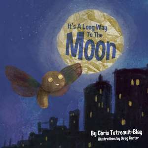 It's A Long Way to the Moon de Chris Tetreault-Blay