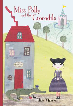 Miss Polly and the Crocodile de Felicia Thomas