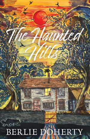 The Haunted Hills de Berlie Doherty