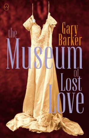 The Museum of Lost Love de Gary Barker