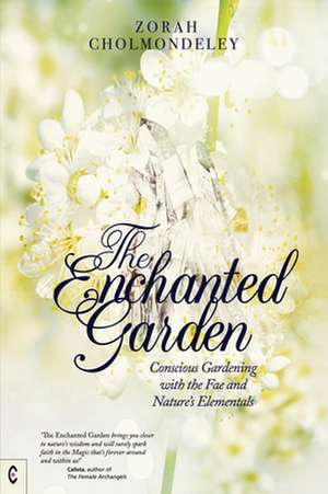 The Enchanted Garden de Zorah Cholmondeley