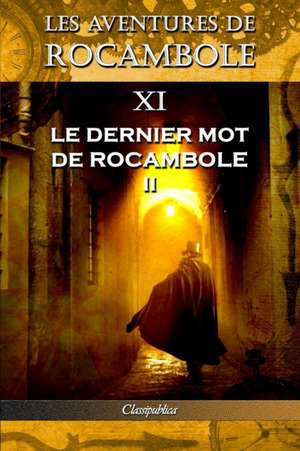 Les aventures de Rocambole XI de Pierre Alexis Ponson Du Terrail